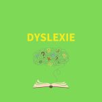 La dyslexie : comprendre les défis, trouver des solutions et soutenir les personnes atteintes
